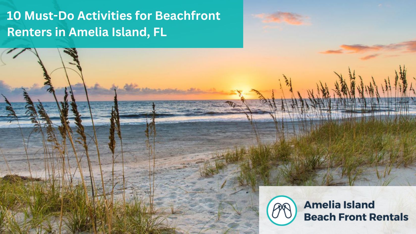 10 Must-Do Activities for Beachfront Renters in Amelia Island, FL